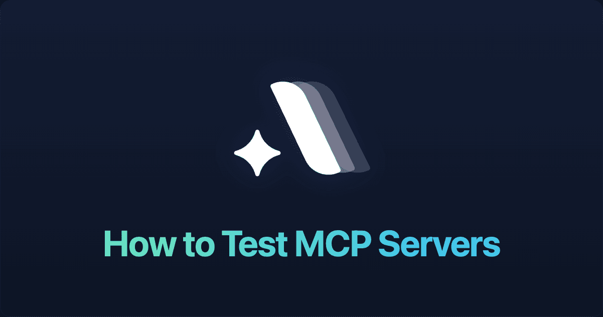 How to Test MCP Servers: Tools, Debugging, and CI
